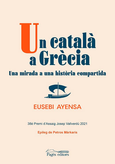 Un català a Grècia -Una mirada a una història compartida- d’Eusebi Ayensa